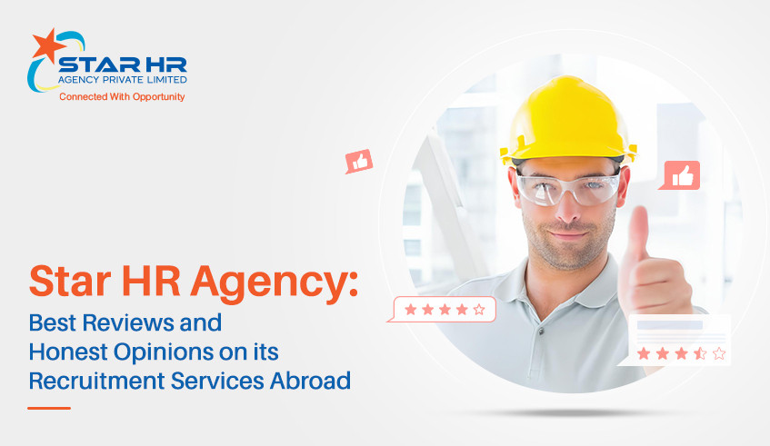 Star HR Agency: Best reviews and Honest Opinions on its Recruitment Services abroad